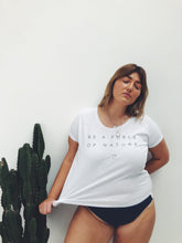 Load image into Gallery viewer, ‘Be A Force of Nature’ White Tee